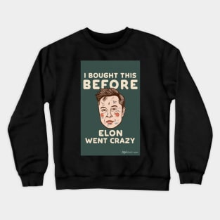 Elon's Era: I bought this before Elon went crazy bumper sticker Crewneck Sweatshirt